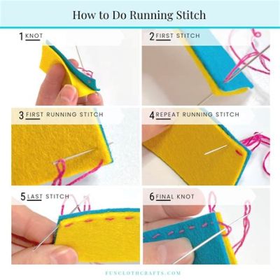 How to Do Running Stitch: A Journey Through Thread and Time